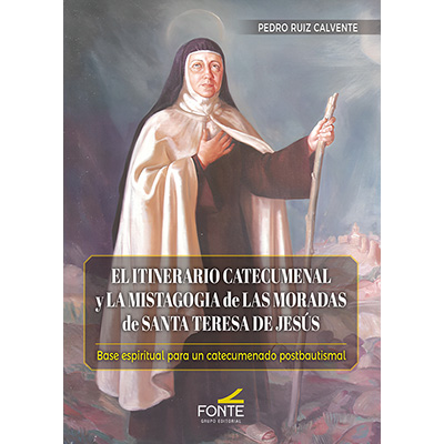 El itinerario catecumenal y la mistagogía de Las moradas de santa Teresa de Jesús