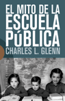 [9788474908015] El mito de la escuela pública
