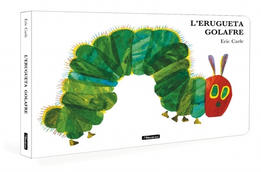 L'erugueta golafre (Col·lecció Eric Carle)