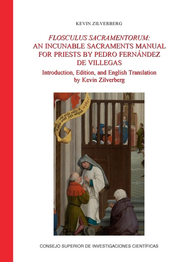 <i>Flosculus sacramentorum</i> : an incunable sacraments manual for priests by Pedro Fernández de Villegas