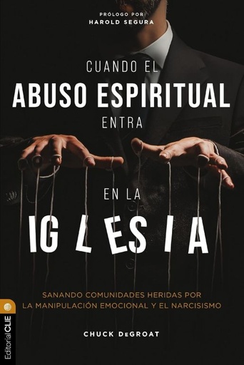 Cuando el abuso espiritual entra en la iglesia