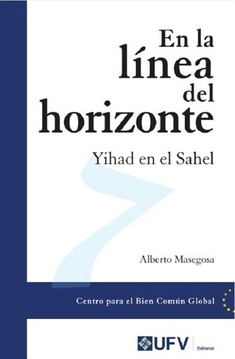 En la línea del horizonte. Yihad en el Sahel