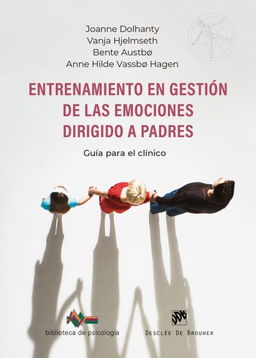 Entrenamiento en gestión de las emociones dirigido a padres. Guía para el clínico