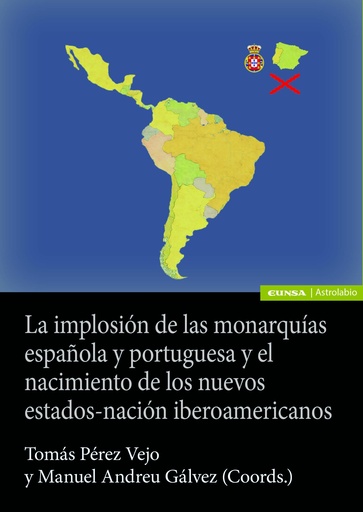 La implosión de las monarquías española y portuguesa