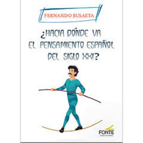 ¿Hacia dónde va el pensamiento español del siglo XXI ?