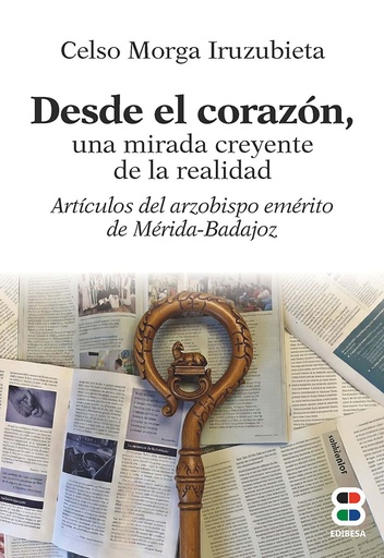 Desde el corazón, una mirada creyente de la realidad