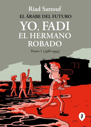 El árabe del futuro. Yo, Fadi, el hermano robado 1