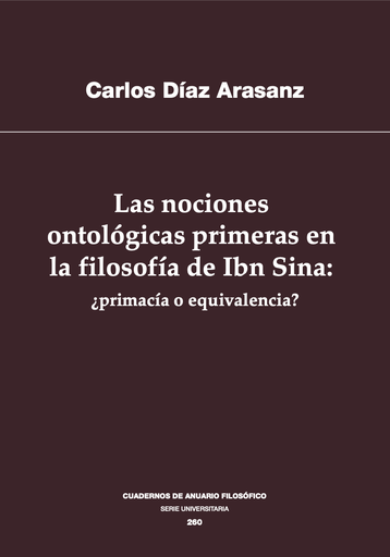 Las nociones ontológicas primeras en la filosofía de Ibn Sina: ¿primacía o equivalencia?