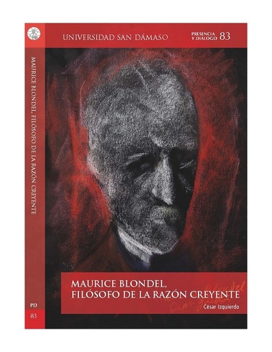 MAURICE BLONDEL, FILÓSOFO DE LA RAZÓN CREYENTE