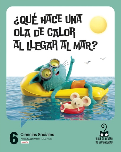 Proyecto: Viaje al centro de la curiosidad. Ciencias Sociales 6 [Aragón]