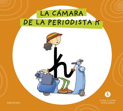 Letra a Letra Letrilandia - La cámara de la periodista K