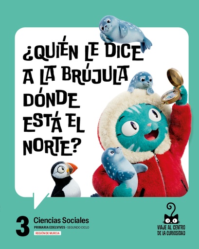 Proyecto: Viaje al centro de la curiosidad. Ciencias Sociales 3 [Murcia]