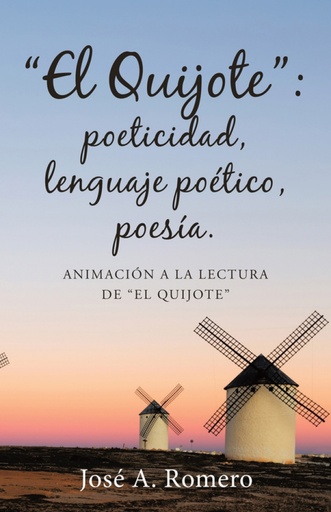 El Quijote: poeticidad, lenguaje poético, poesía.
