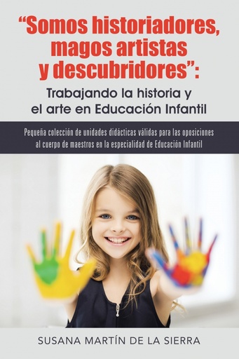 Somos historiadores, magos artistas y descubridores: Trabajando la historia y el arte en Educación