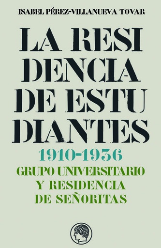 La Residencia de Estudiantes 1910-1936