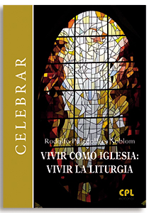Vivir como Iglesia: vivir la liturgia
