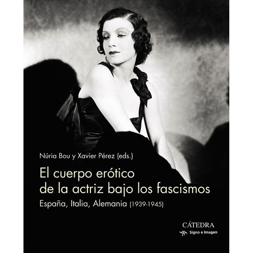 [9788437638416     ] El cuerpo erótico de la actriz bajo los fascismos