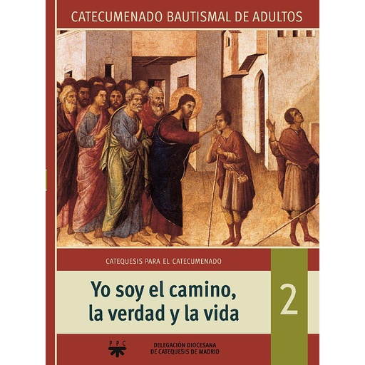 [9788428820752] Yo soy el camino, la verdad y la vida: Catecumenado Bautismal de Adultos 2