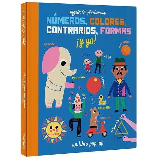 [9788491016236] Números, colores, contrarios, formas ¡y yo!