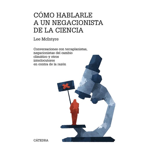 [9788437646077] Cómo hablarle a un negacionista de la ciencia