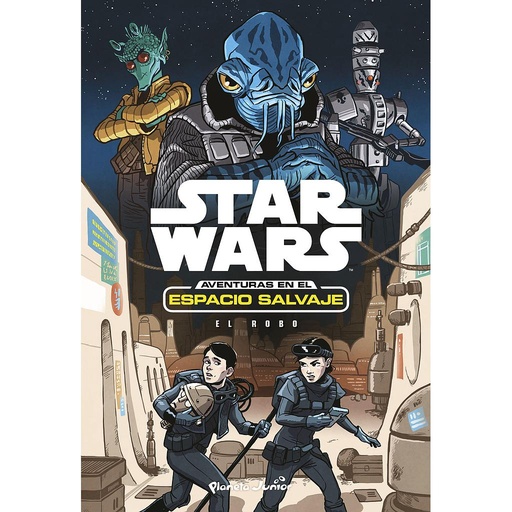 [9788408173434] Star Wars. Aventuras en el espacio salvaje. El robo