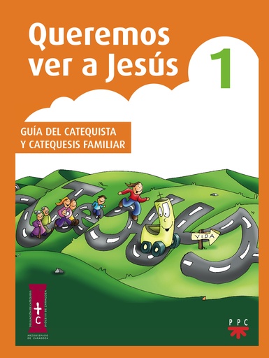 [9788428823616] Queremos ver a Jesús 1. Guía del catequista y catequesis familiar