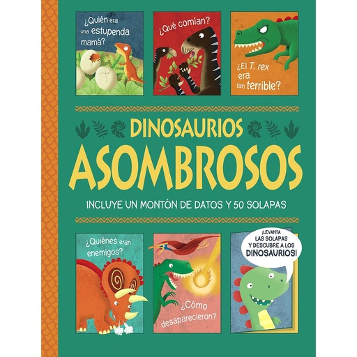 [9788469663110] Dinosaurios asombrosos. ¡Un libro con solapas!