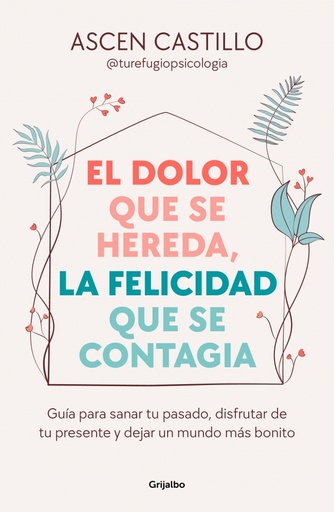 [9788425365164] El dolor que se hereda, la felicidad que se contagia