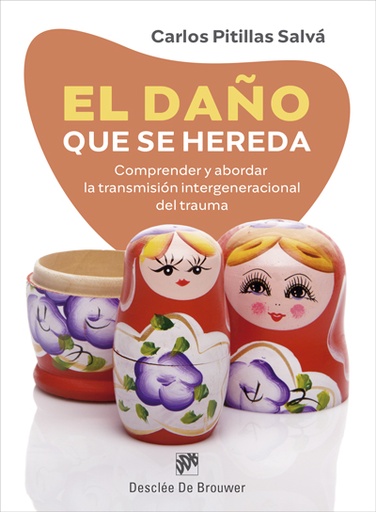 [9788433031327] El daño que se hereda. Comprender y abordar la transmisión intergeneracional del trauma