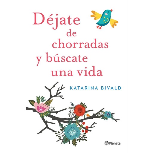 [9788408151470] Déjate de chorradas y búscate una vida