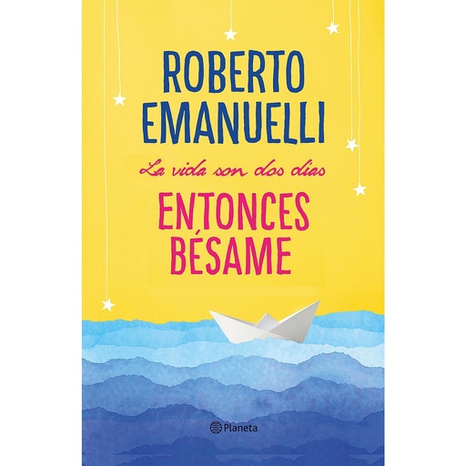 [9788408195634] La vida son dos días, entonces bésame