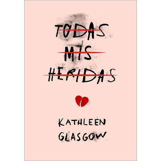 [9788490436516] Todas mis heridas (Girl in Pieces)