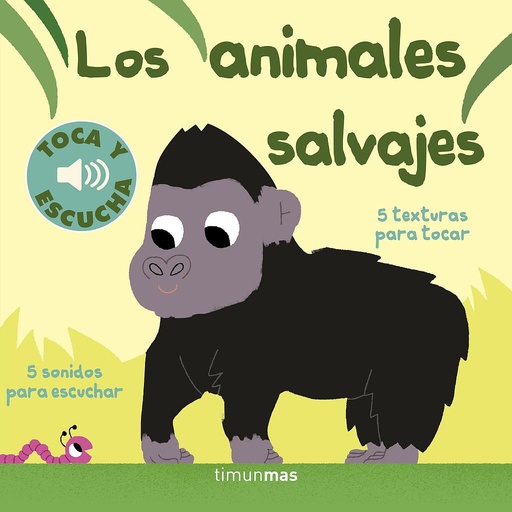[9788408169321] Los animales salvajes. Toca y escucha