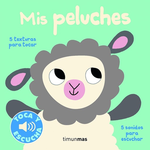 [9788408155515] Mis peluches. Toca y escucha