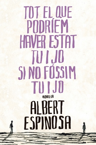 [9788401387265] Tot el que podríem haver estat tu i jo si no fóssim tu i jo