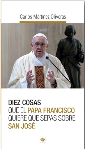 [9788479667375] Diez cosas que el Papa Francisco quiere que sepas sobre San José