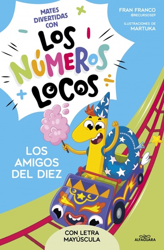 [9788419688477] Los Números Locos 1 - Los amigos del 10 (con letra mayúscula)