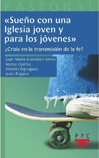 [9788428833943] "Sueño con una Iglesia joven y para los jóvenes"