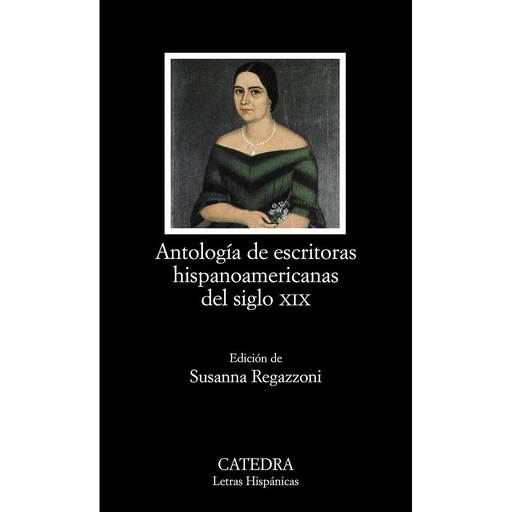 [9788437629858] Antología de escritoras hispanoamericanas del siglo XIX