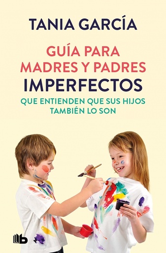 [9788413142678] Guía para madres y padres imperfectos que entienden que sus hijos también lo son