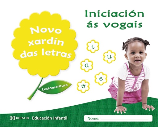 Novo xardín das letras. Iniciación ás vogais