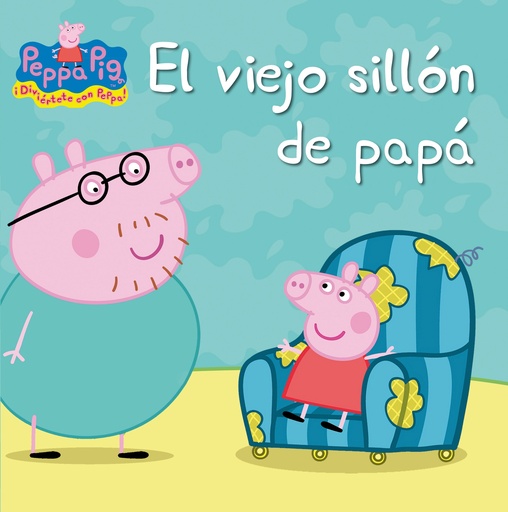 [9788448832407] Peppa Pig. Un cuento - El viejo sillón de papá