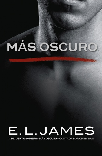 [9788425356223] Más oscuro («Cincuenta sombras» contada por Christian Grey 2)
