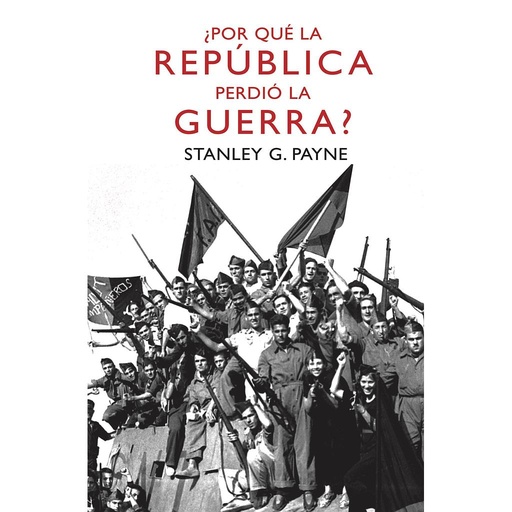 [9788467036442] ¿POR QUE LA REPUBLICA PERDIO LA GUERRA?