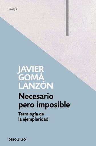 [9788466346283] Necesario pero imposible (Tetralogía de la ejemplaridad)