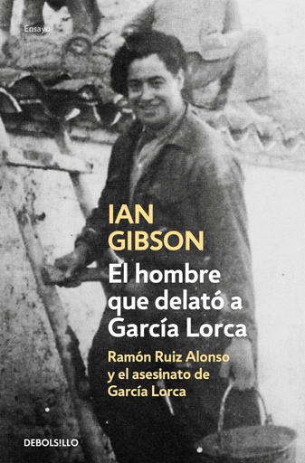 [9788466333672] El hombre que delató a García Lorca