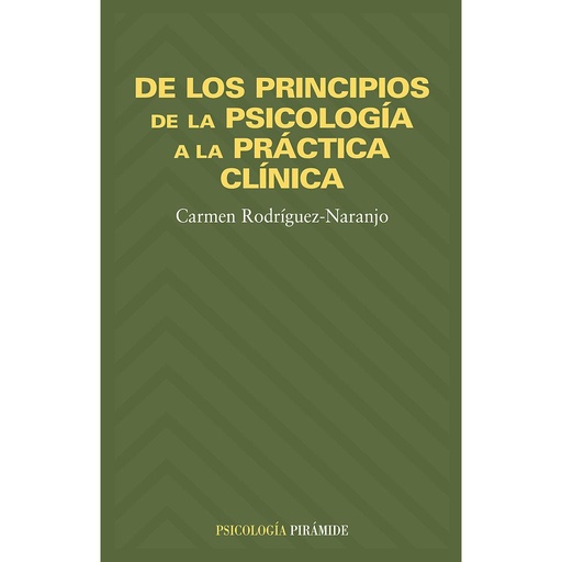 [9788436814675] De los principios de la psicología a la práctica clínica