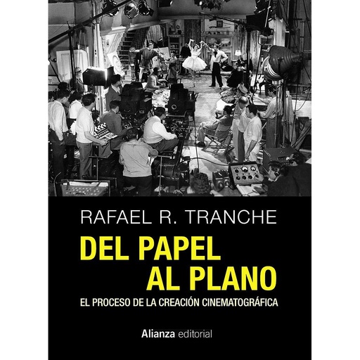 [9788491041726] Del papel al plano. El proceso de la creación cinematográfica