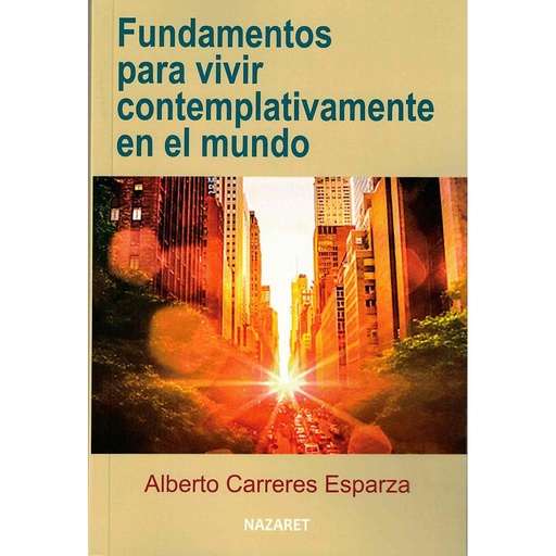 [9788410339002] Fundamentos para vivir contemplativamente en el mundo
