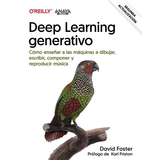[9788441549067] Deep learning generativo. Enseñar a las máquinas a pintar, escribir, componer y jugar